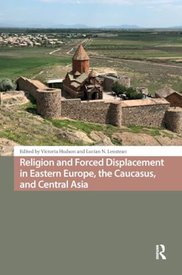 Religion and Forced Displacement in Eastern Europe, the Caucasus, and Central Asia