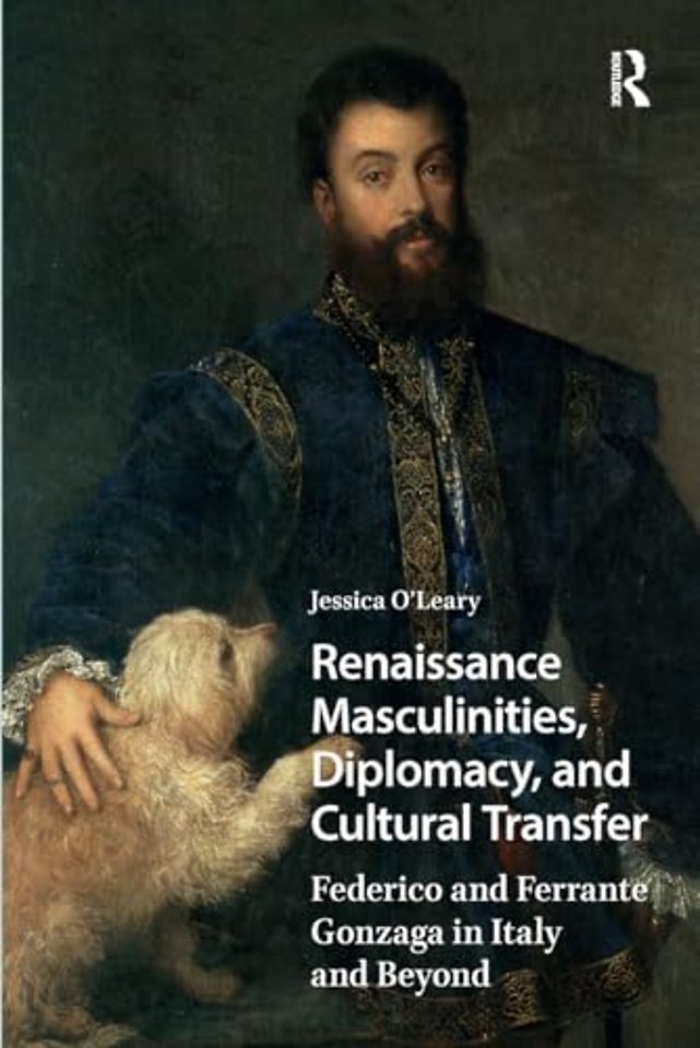 Renaissance Masculinities, Diplomacy, and Cultural Transfer