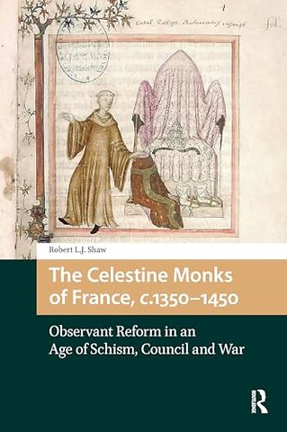 The Celestine Monks of France, c.1350-1450