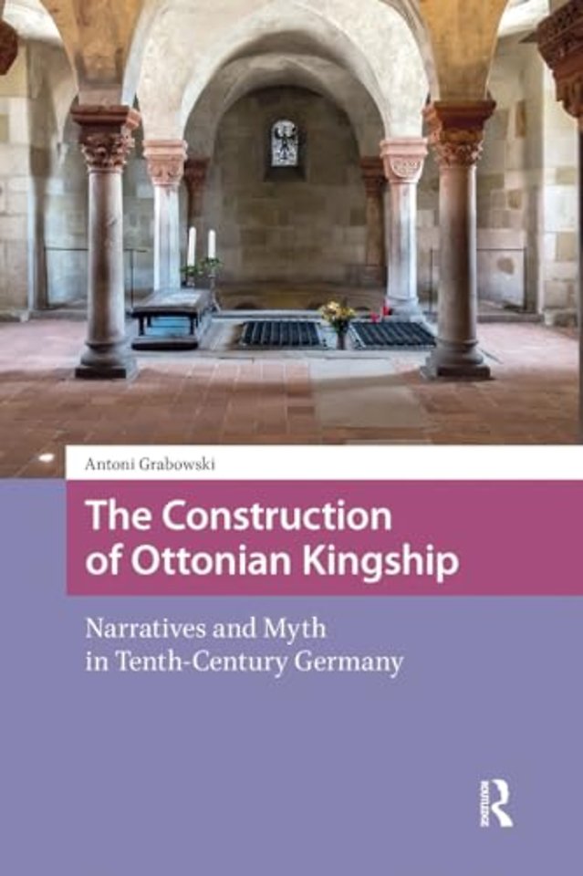 The Construction of Ottonian Kingship