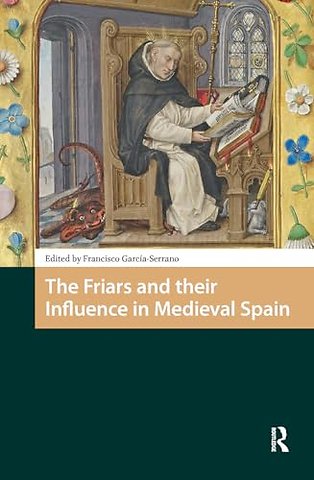 The Friars and their Influence in Medieval Spain