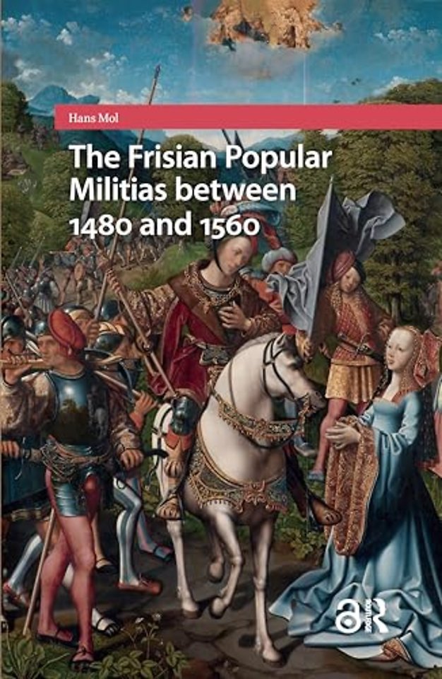 The Frisian Popular Militias between 1480 and 1560