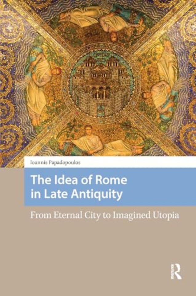 The Idea of Rome in Late Antiquity