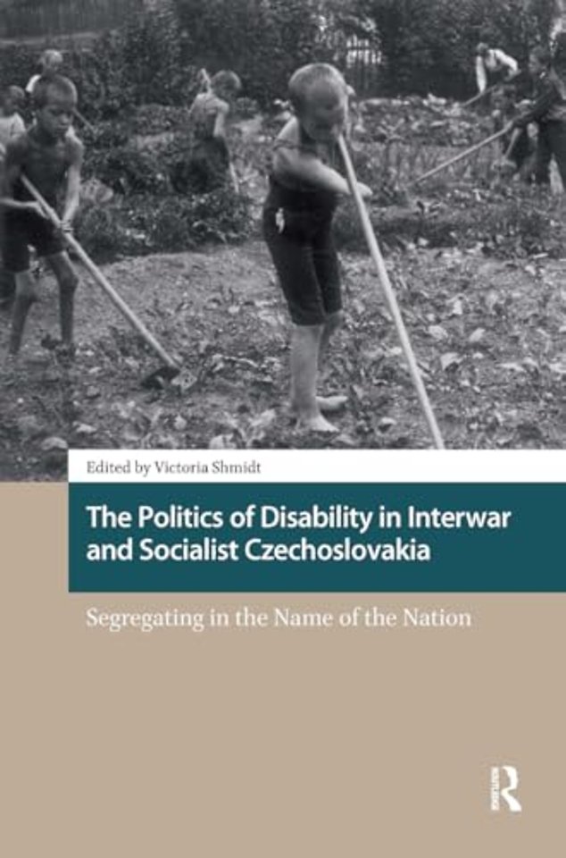 The Politics of Disability in Interwar and Socialist Czechoslovakia