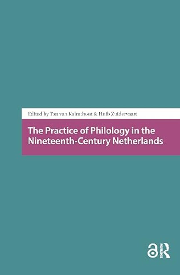 The Practice of Philology in the Nineteenth-Century Netherlands