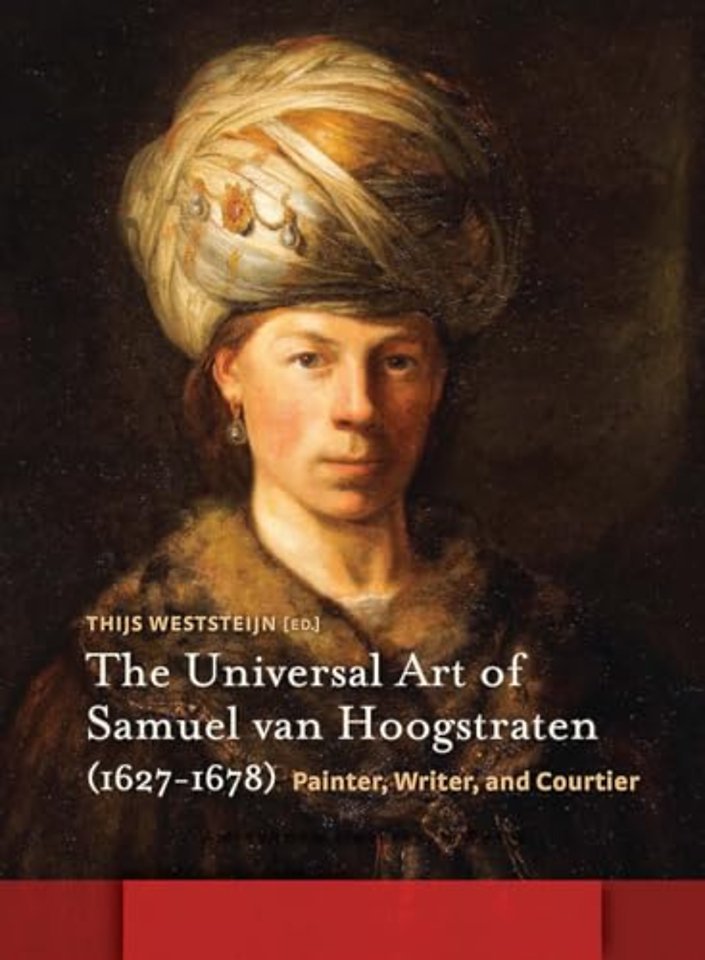 The Universal Art of Samuel van Hoogstraten (1627-1678)