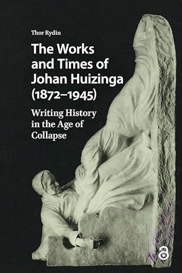 The Works and Times of Johan Huizinga (1872–1945)
