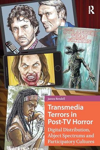 Transmedia Terrors in Post-TV Horror