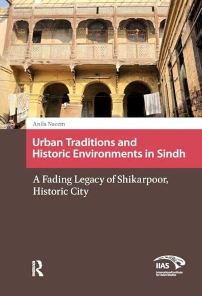 Urban Traditions and Historic Environments in Sindh
