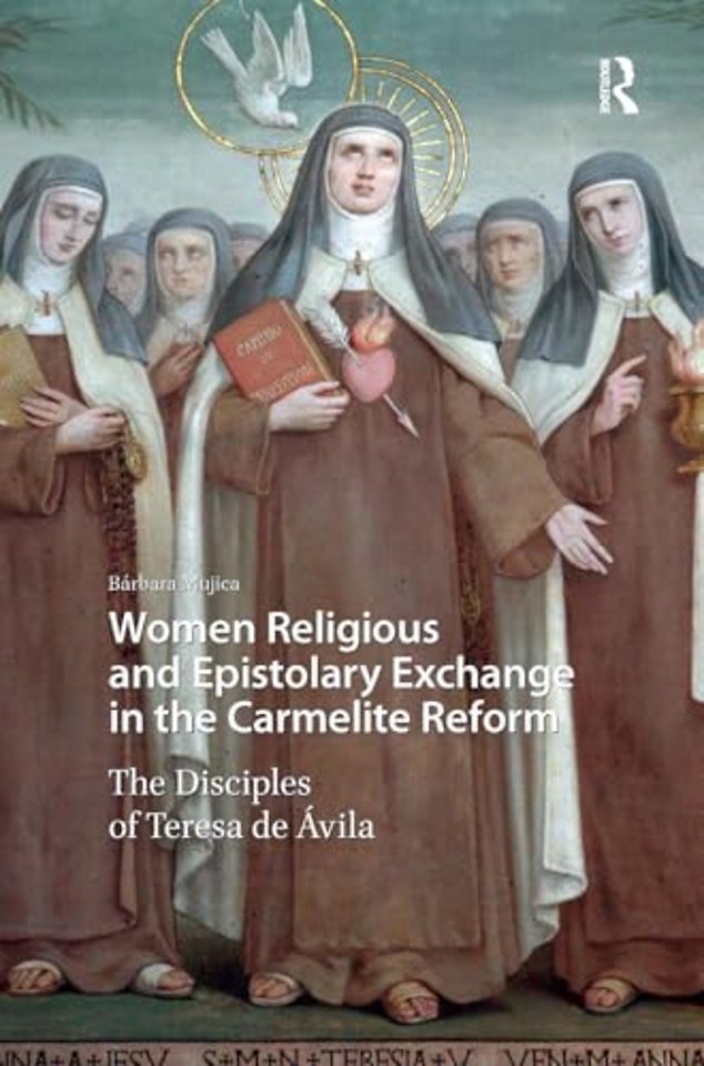 Women Religious and Epistolary Exchange in the Carmelite Reform