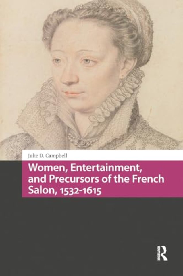 Women, Entertainment, and Precursors of the French Salon, 1532-1615