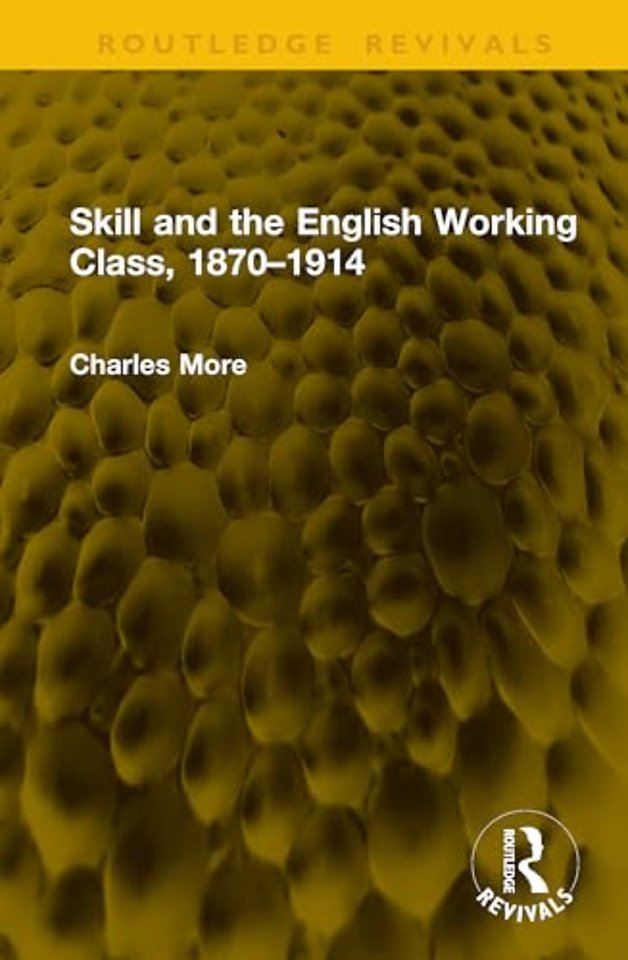 Skill and the English Working Class, 1870–1914