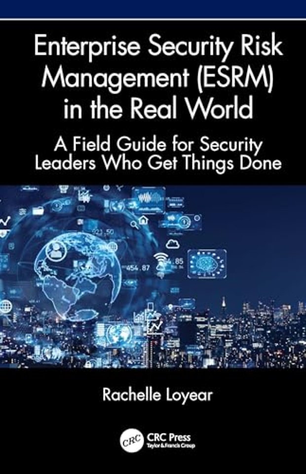 Enterprise Security Risk Management (ESRM) in the Real World