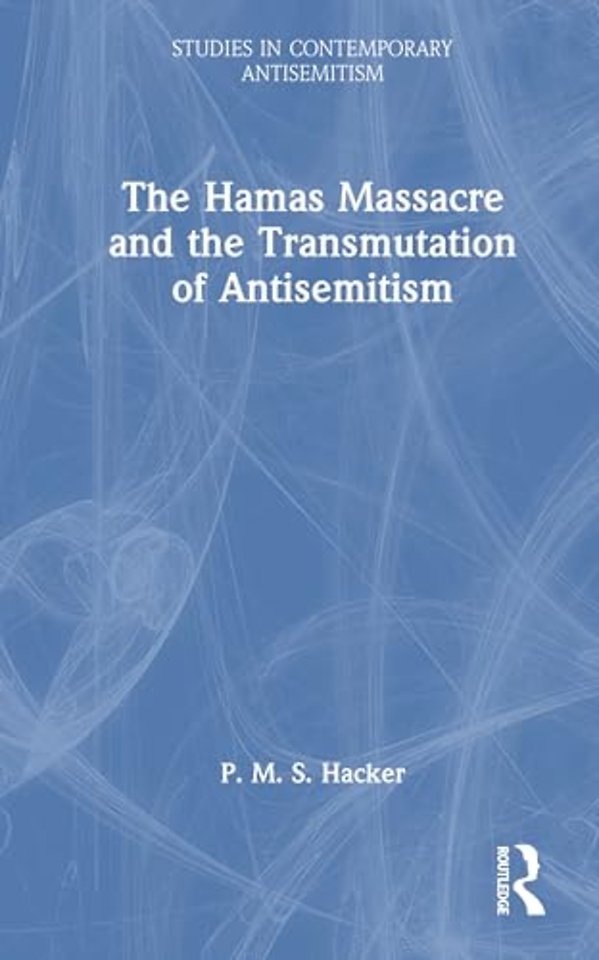 The Hamas Massacre and the Transmutation of Antisemitism