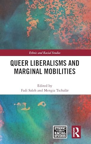 Queer Liberalisms and Marginal Mobilities