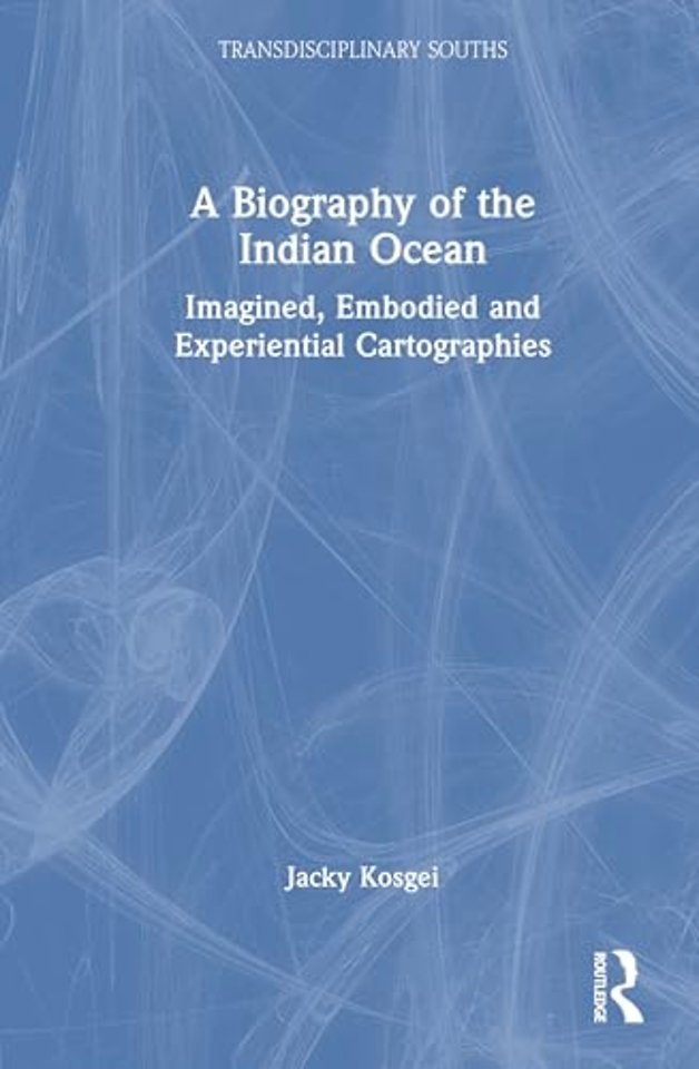 A Biography of the Indian Ocean