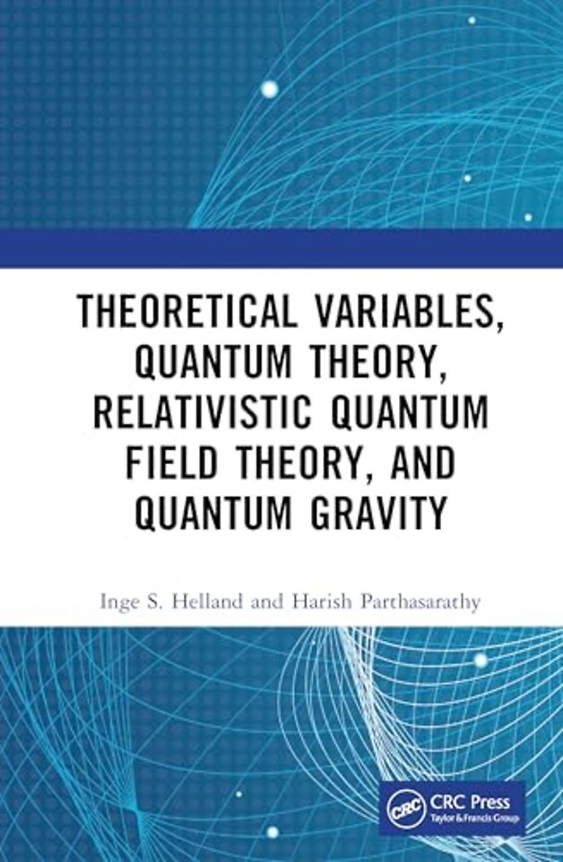 Theoretical Variables, Quantum Theory, Relativistic Quantum Field Theory, and Quantum Gravity