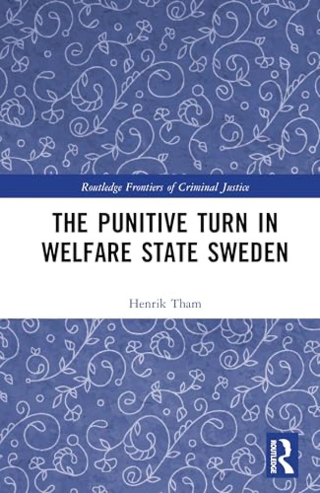 The Punitive Turn in Welfare State Sweden
