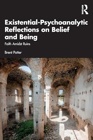 Existential-Psychoanalytic Reflections on Belief and Being