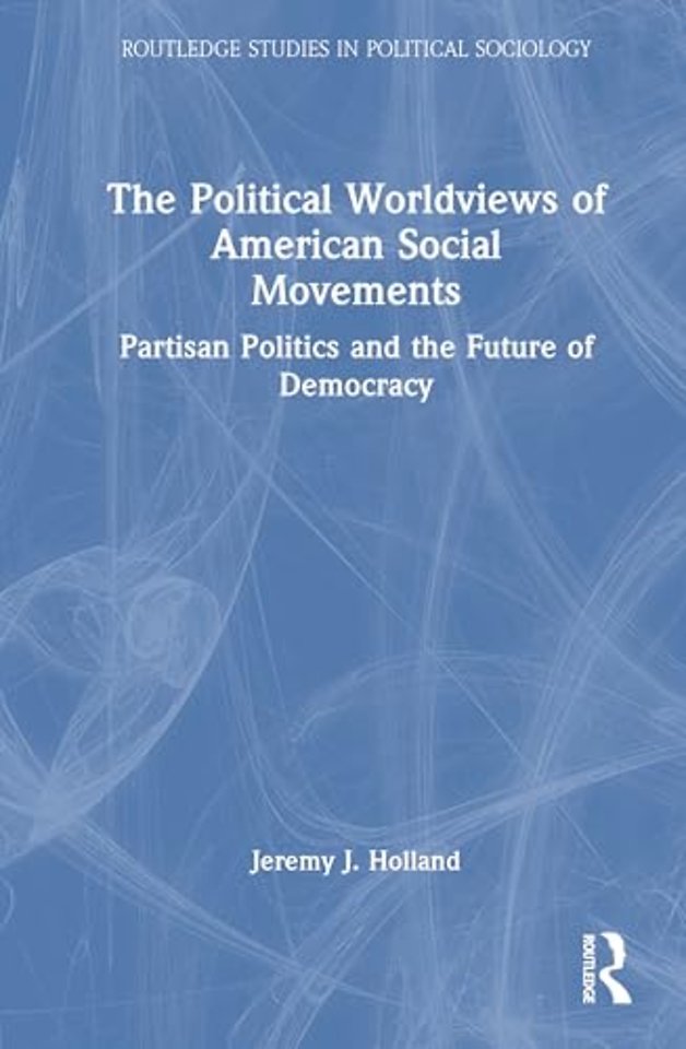 The Political Worldviews of American Social Movements