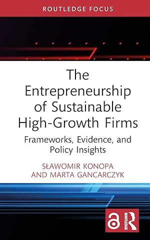 The Entrepreneurship of Sustainable High-Growth Firms