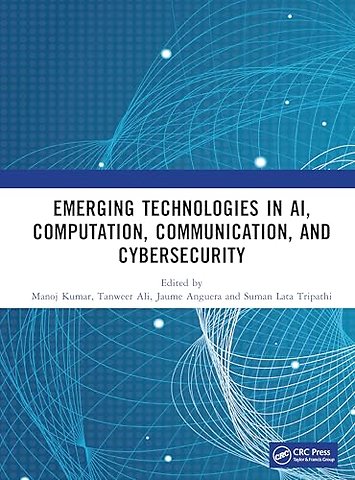 Emerging Technologies in AI, Computation, Communication, and Cybersecurity