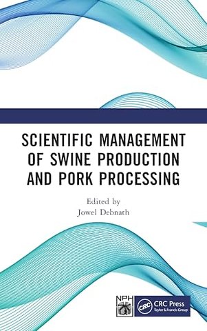Scientific Management of Swine Production and Pork Processing