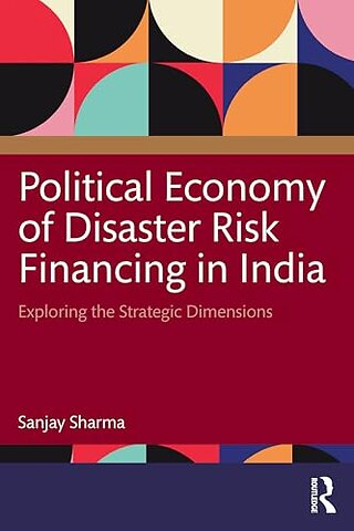 Political Economy of Disaster Risk Financing in India