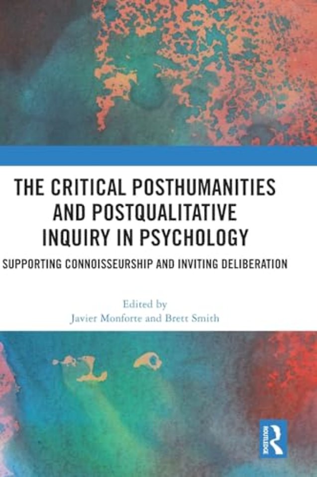 The Critical Posthumanities and Postqualitative Inquiry in Psychology