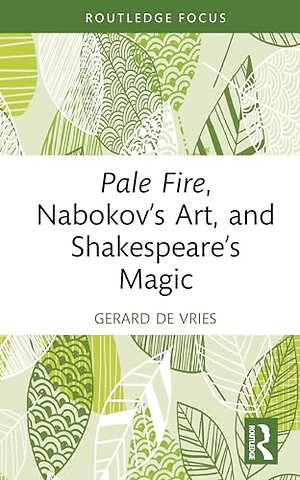 Pale Fire, Nabokov’s Art and Shakespeare’s Magic