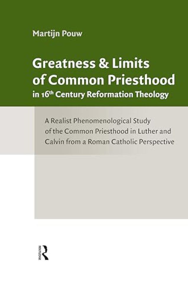 Greatness and Limits of Common Priesthood in 16th Century Reformation Theology