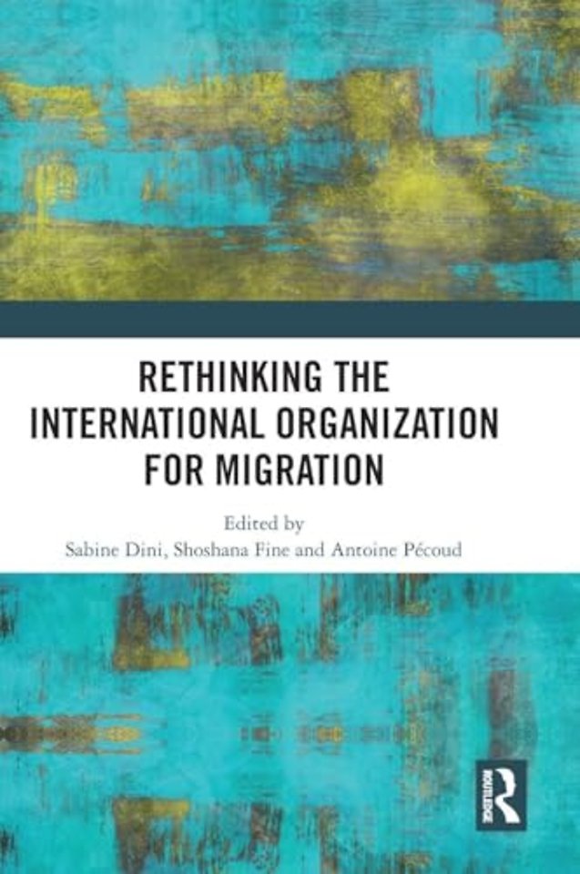 Rethinking the International Organization for Migration