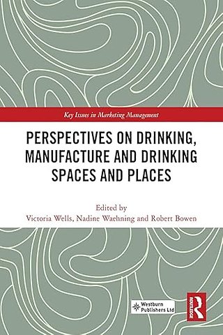 Perspectives on Drinking, Manufacture and Drinking Spaces and Places
