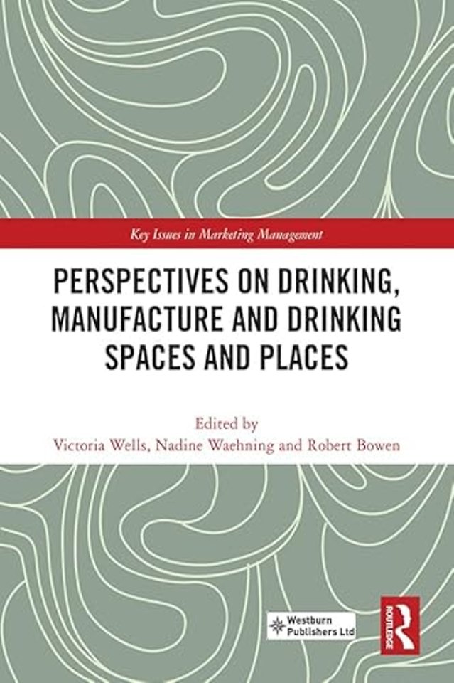 Perspectives on Drinking, Manufacture and Drinking Spaces and Places