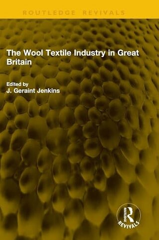 The Wool Textile Industry in Great Britain