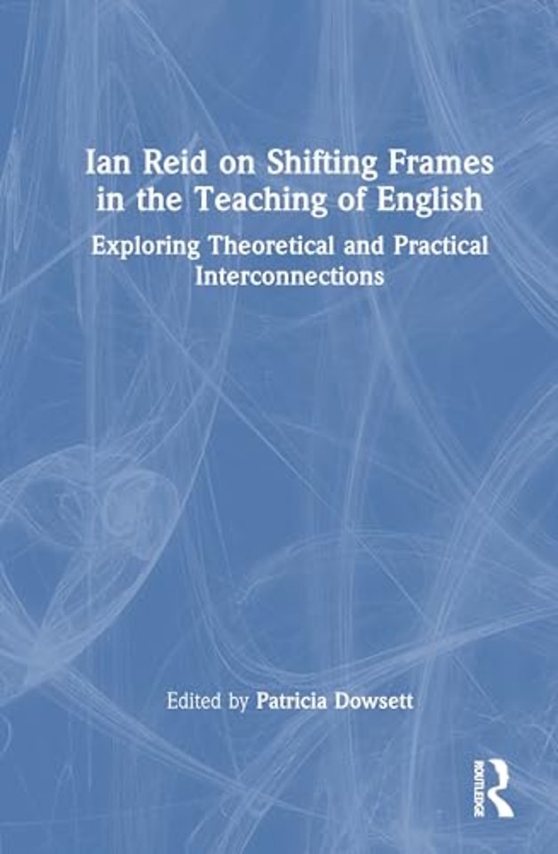 Ian Reid on Shifting Frames in the Teaching of English