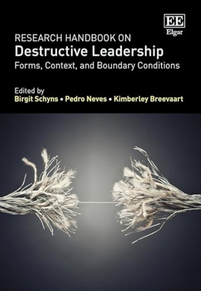 Research Handbook on Destructive Leadership – Forms, Context, and Boundary Conditions