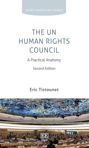 The UN Human Rights Council – A Practical Anatomy: Second Edition