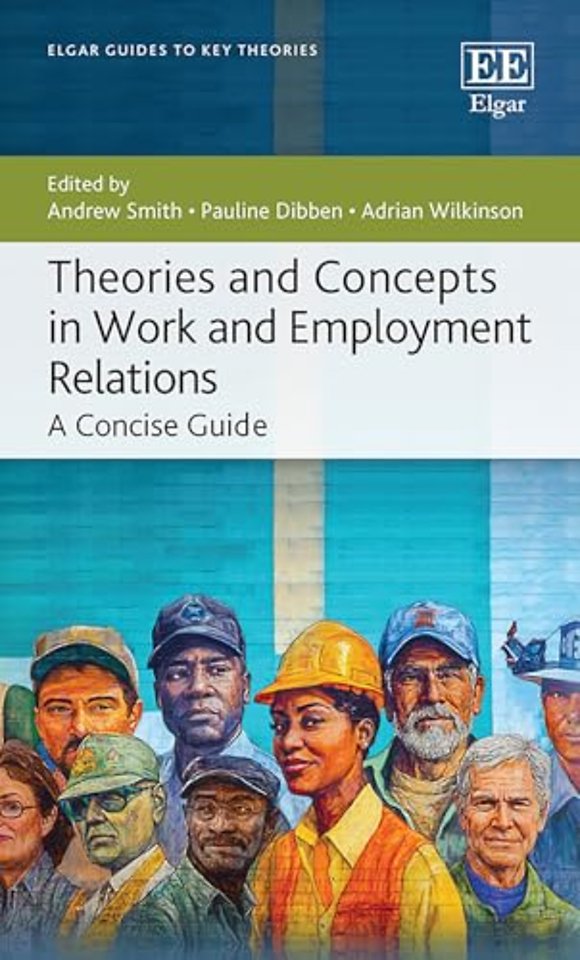 Theories and Concepts in Work and Employment Rel – A Concise Guide