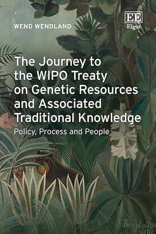 The Journey to the WIPO Treaty on Genetic Resour – Policy, Process and People