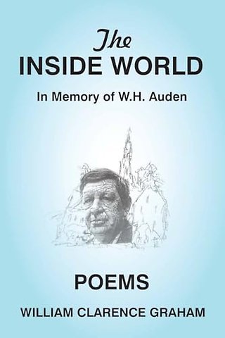 The Inside World – In Memory of W.H. Auden, Poems