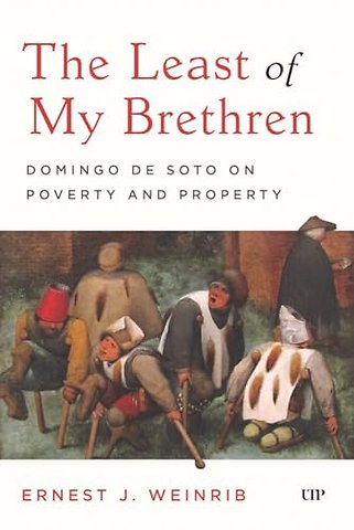 The Least of My Brethren – Domingo De Soto on Poverty and Property