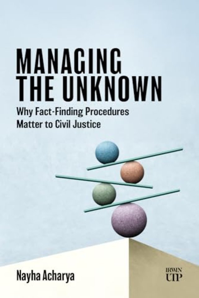 Managing the Unknown – Why Fact–Finding Procedures Matter to Civil Justice