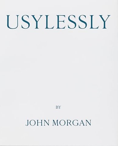 Usylessly Edition Two by John Morgan