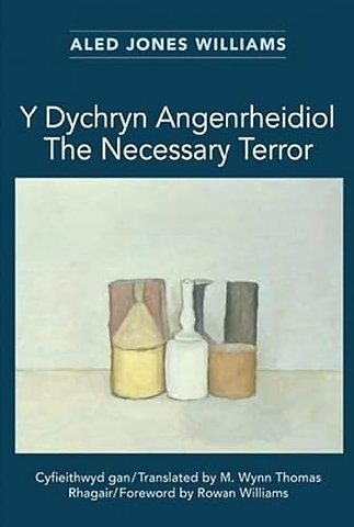 Y Dychryn Angenrheidiol / The Necessary Terror