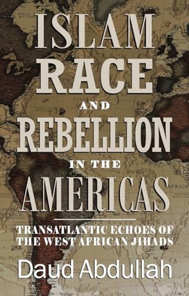 Islam, Race and Rebellion in the Americas