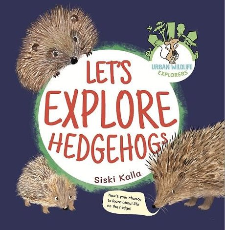 Let's Explore Hedgehogs
