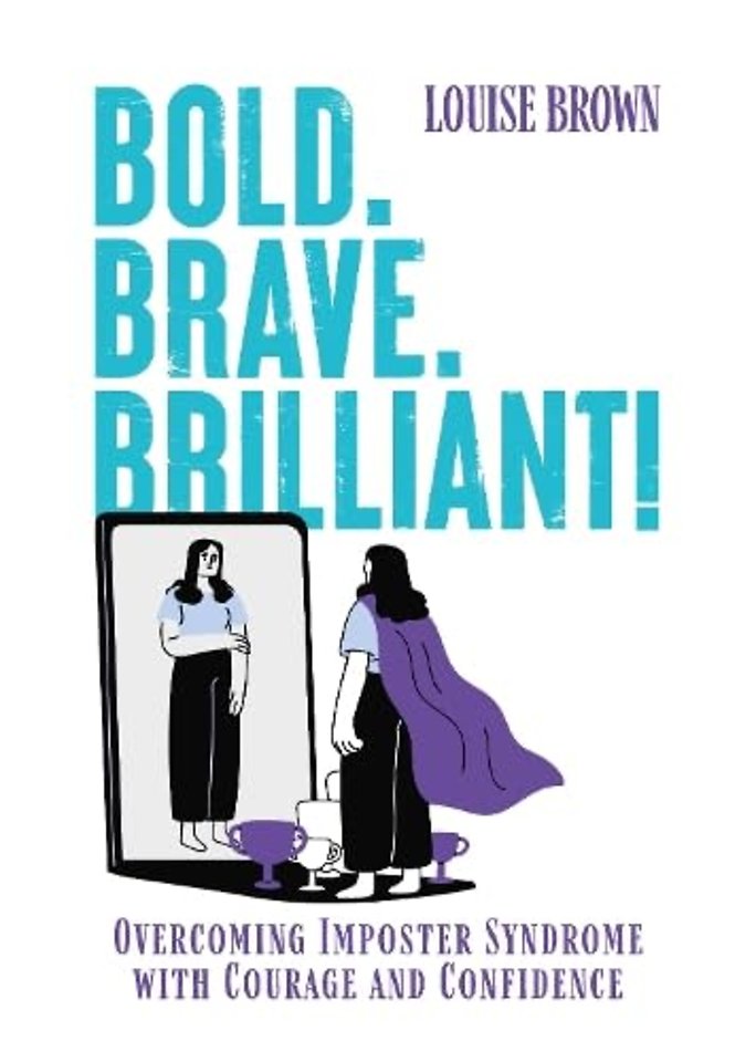 Bold. Brave. Brilliant!