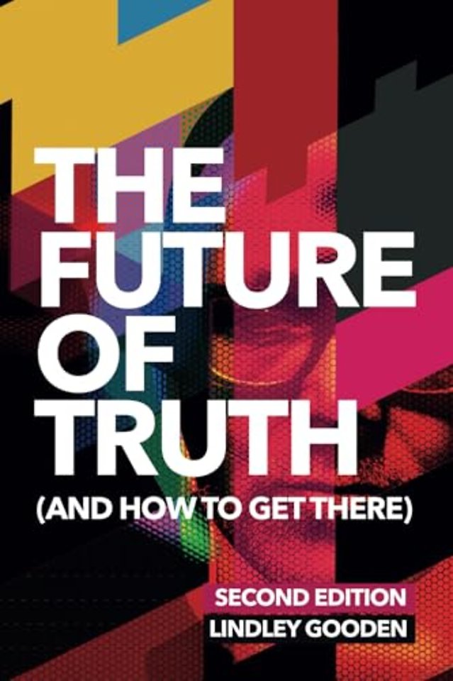 The Future of Truth (and How to Get There): 2nd Edition