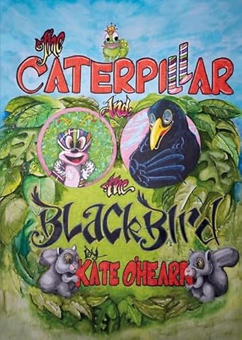 The Caterpillar and the Blackbird